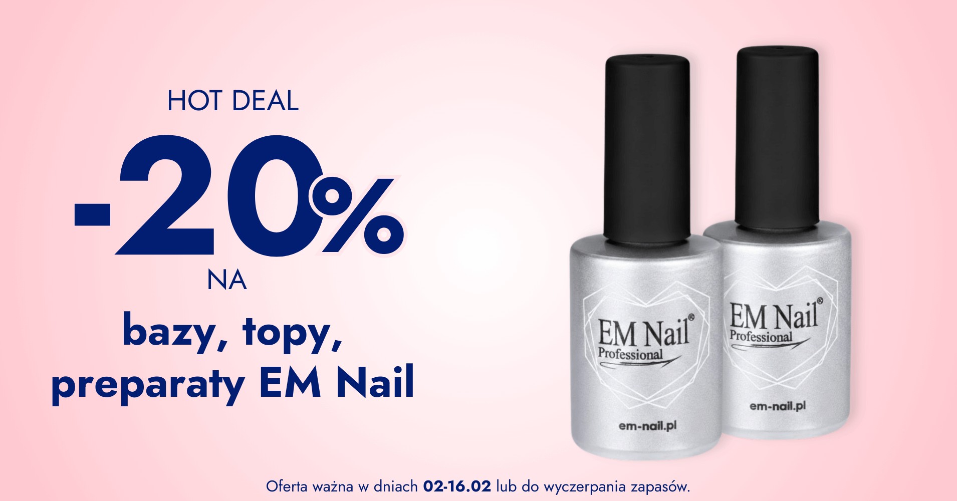 -20% bazy, topy, preparaty EM Nail