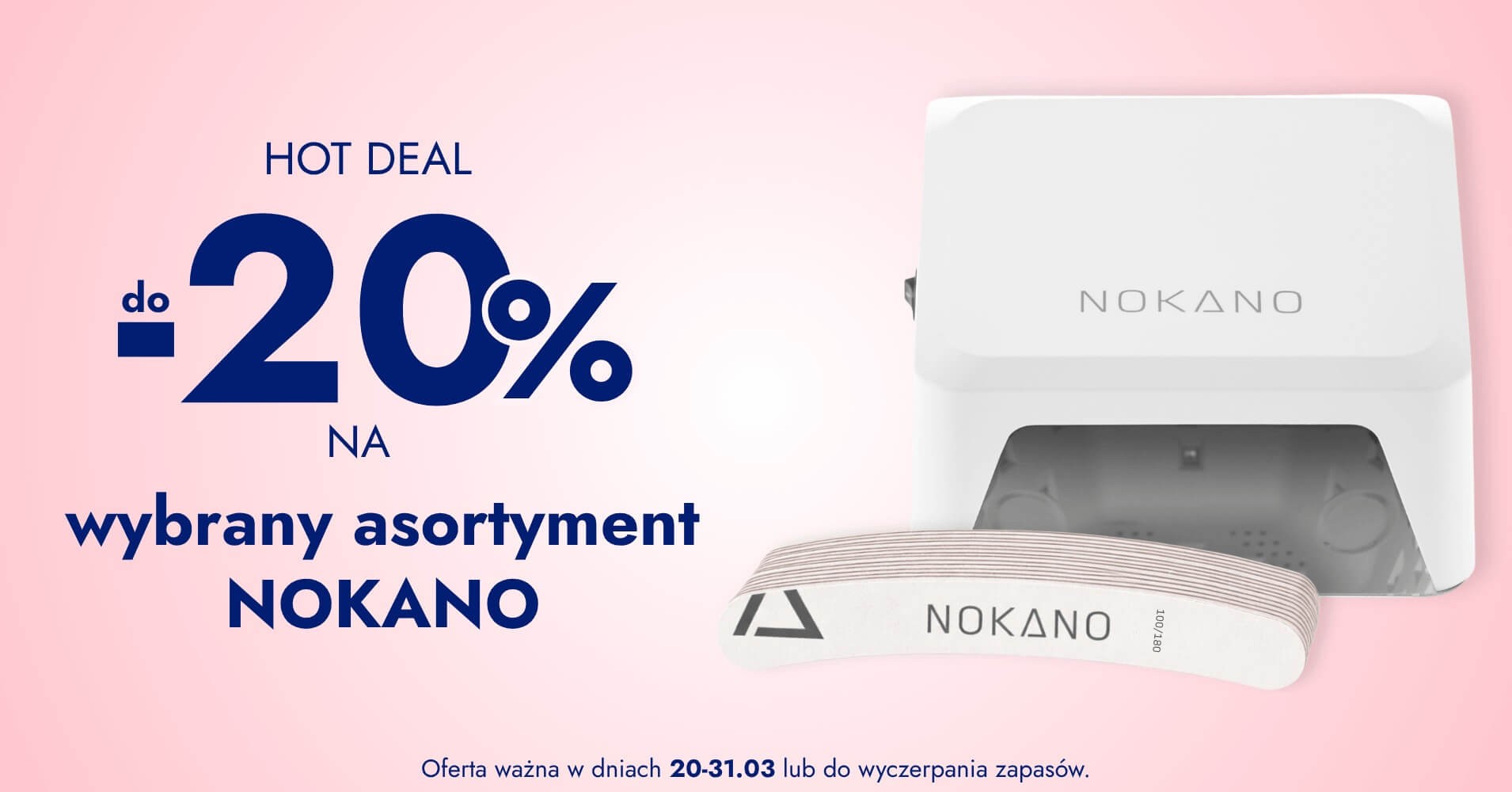 do - 20% na wybrany asortyment Nokano