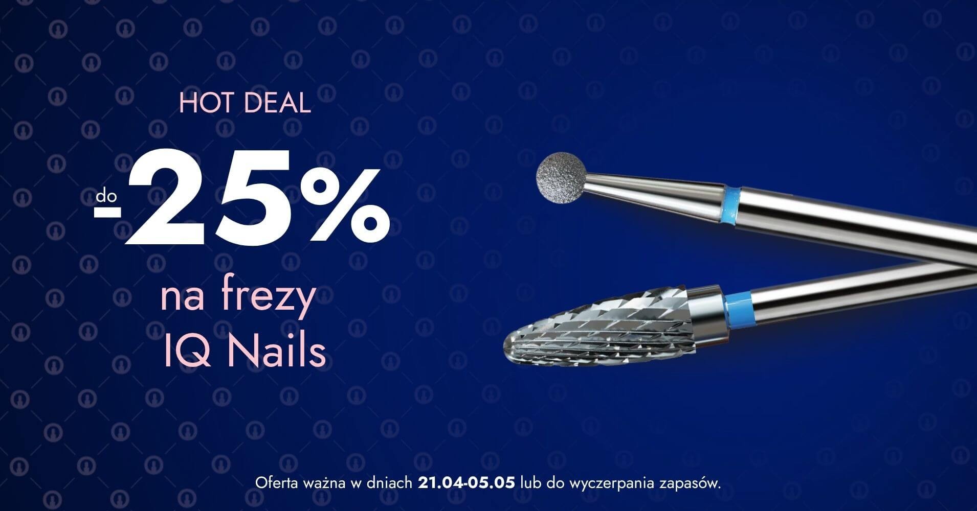 do -25% na frezy IQ Nails