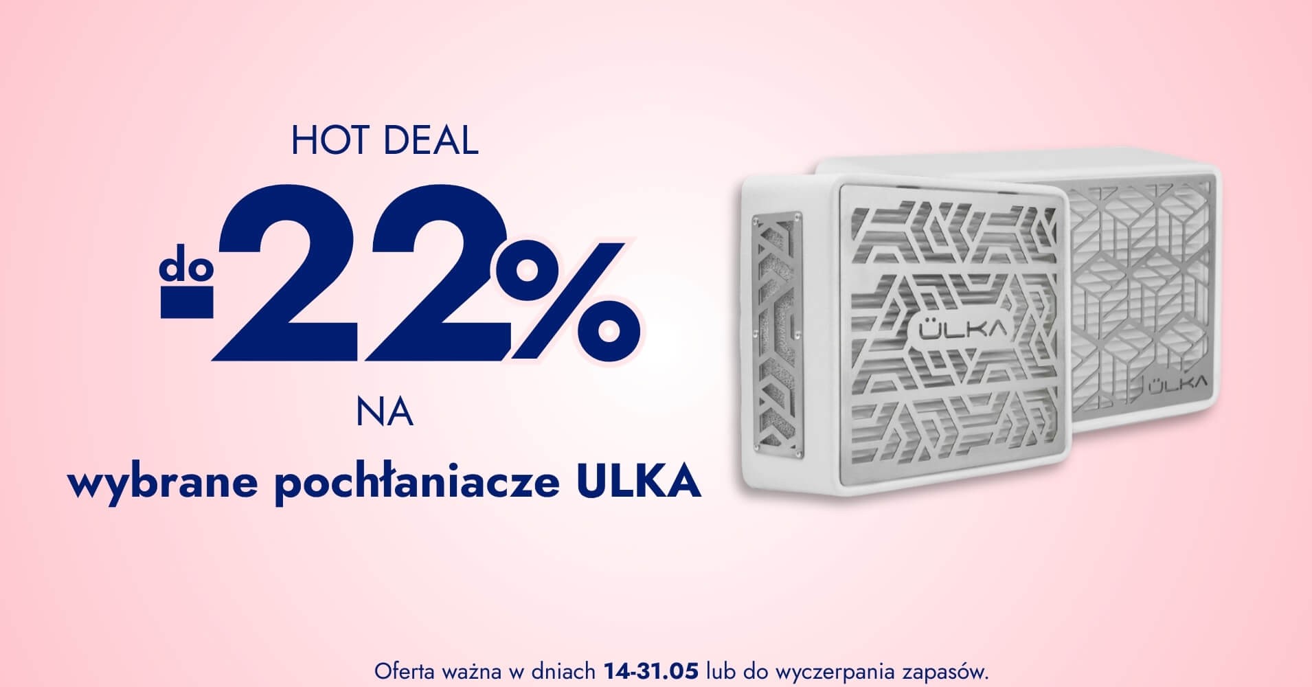do -22% na wybrane pochłaniecze ULKA