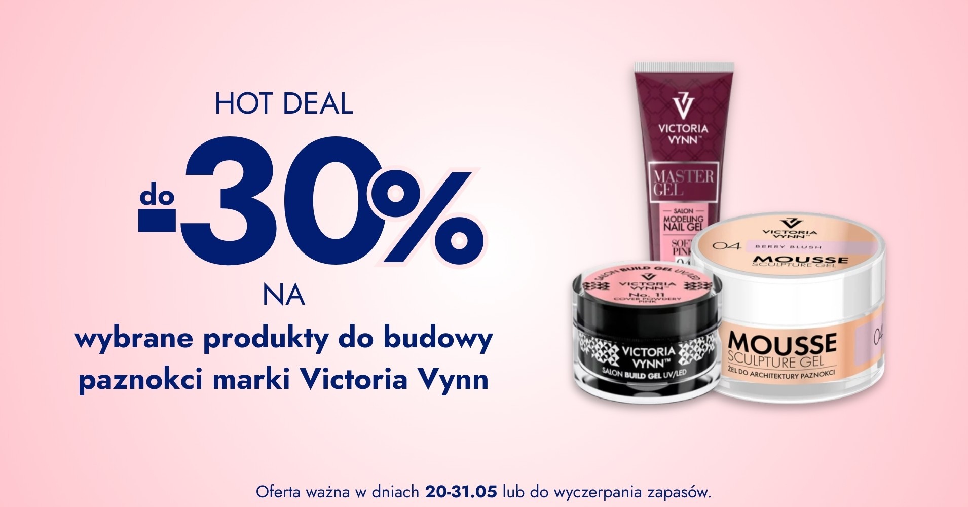 hot-deal-banerdo--30-na-wybrane-produkty-do-budowy-paznokci-marki-victoria-vynn1747770032_1747770203.jpg