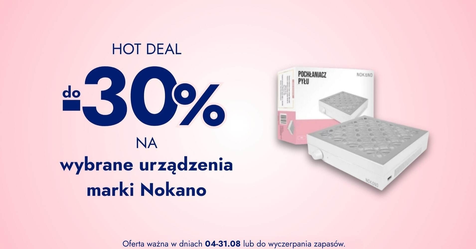 do -30% na wybrane urządzenia marki Nokano