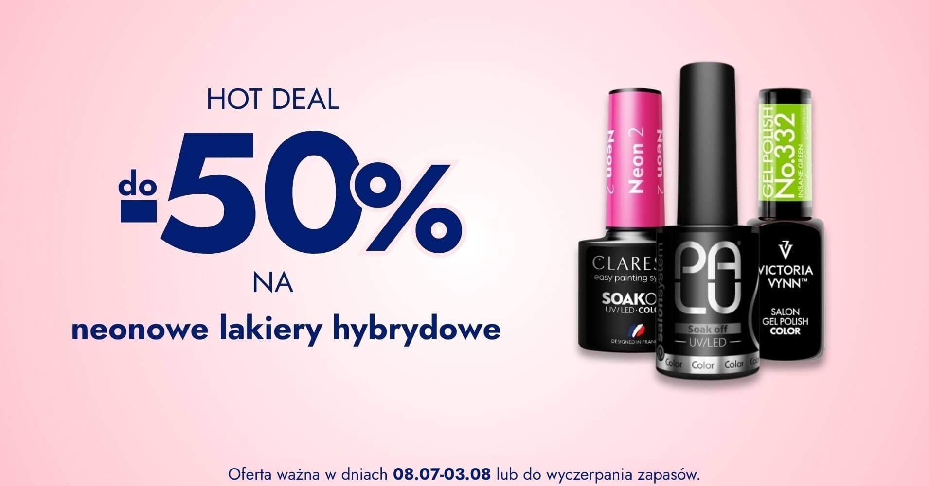 do -50% na neonowe lakiery hybrydowe