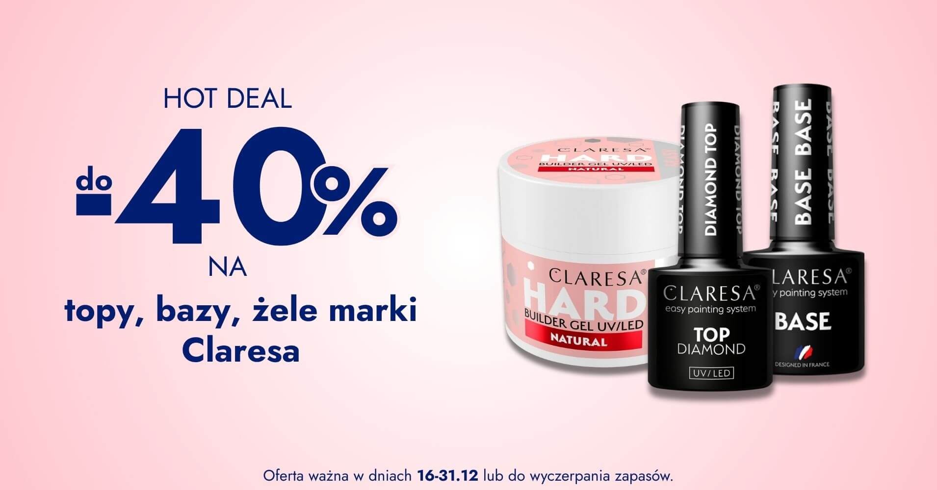 - do 40% na topy, żele marki Claresa